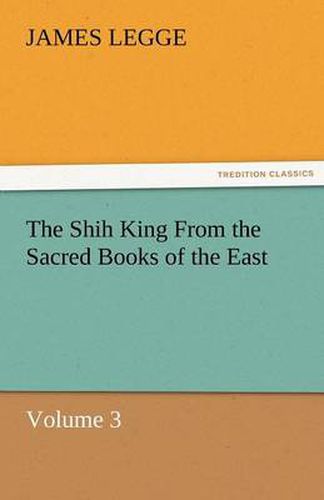 Cover image for The Shih King from the Sacred Books of the East Volume 3