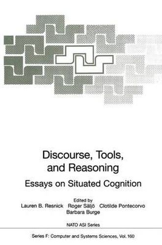 Discourse, Tools and Reasoning: Essays on Situated Cognition