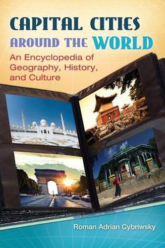 Cover image for Capital Cities around the World: An Encyclopedia of Geography, History, and Culture