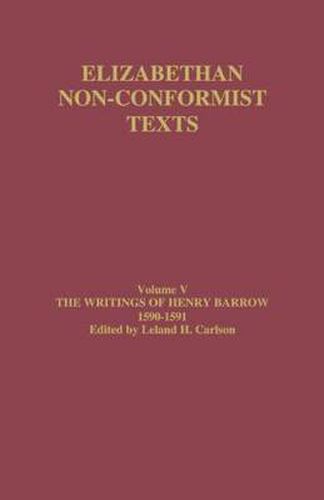 Cover image for Elizabethan Non-Conformist Texts: The writings of Henry Barrow, 1590-1591