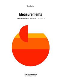 Cover image for Measurements: A proportional cocktail guide