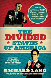 Cover image for The Divided States of America: What Liberals and Conservatives Get Wrong about Faith and Politics