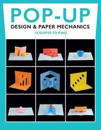 Cover image for Pop-Up Design and Paper Mechanics: 18 Shapes to Make