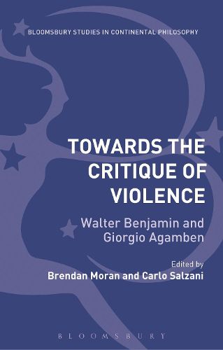 Cover image for Towards the Critique of Violence: Walter Benjamin and Giorgio Agamben