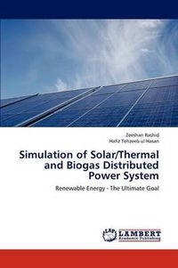 Cover image for Simulation of Solar/Thermal and Biogas Distributed Power System