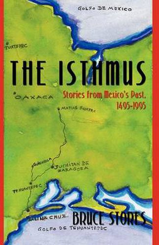 Cover image for THE Isthmus: Stories from Mexico's Past, 1495-1995