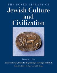 Cover image for The Posen Library of Jewish Culture and Civilization, Volume 1: Ancient Israel, from Its Beginnings through 332 BCE