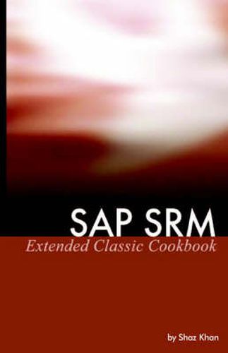 Cover image for SAP SRM Extended Classic Cookbook