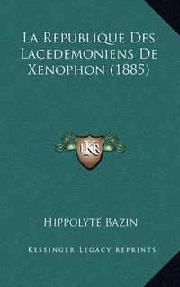 Cover image for La Republique Des Lacedemoniens de Xenophon (1885)