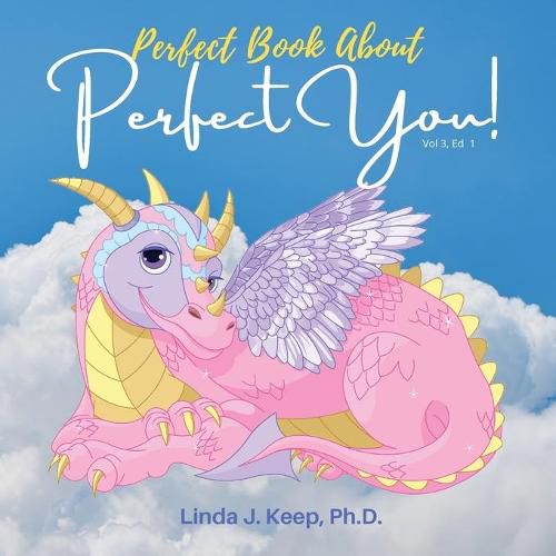 Cover image for Perfect Book About Perfect You: Build Self-Esteem; Accept Yourself Love Yourself; A Children's Book About Perfectionism; Making Mistakes; and About Growth Mindset;