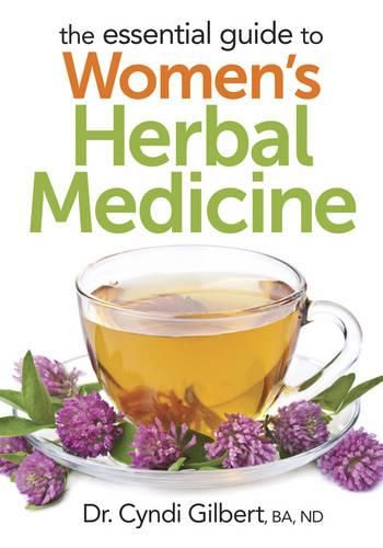 Cover image for Essential Guide to Women's Herbal Medicine