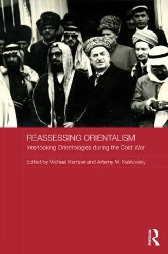 Cover image for Reassessing Orientalism: Interlocking Orientologies during the Cold War