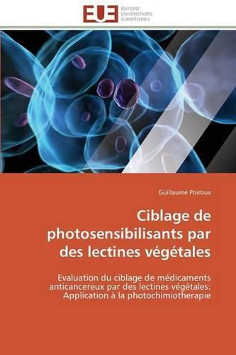 Ciblage de photosensibilisants par des lectines vegetales