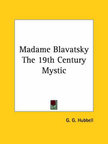 Cover image for Madame Blavatsky the 19th Century Mystic