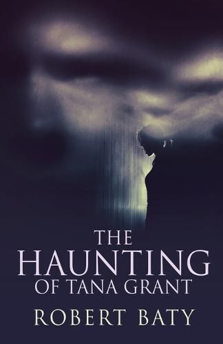 The Haunting Of Tana Grant