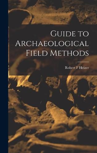 Cover image for Guide to Archaeological Field Methods