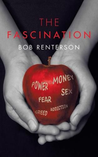 Cover image for The Fascination: Money, Power, Greed, Sex, Fear, Addiction