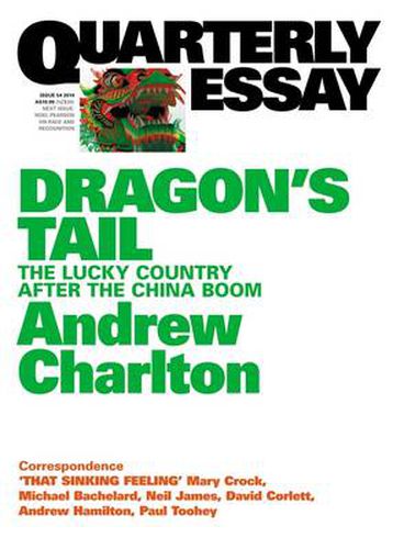 Dragon's Tail: The Lucky Country after the China Boom: Quarterly Essay 54