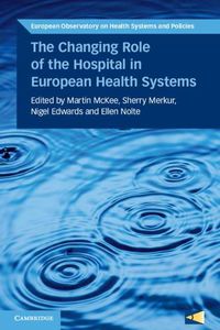 Cover image for The Changing Role of the Hospital in European Health Systems