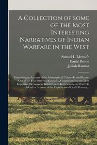 Cover image for A Collection of Some of the Most Interesting Narratives of Indian Warfare in the West