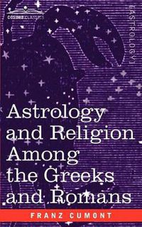 Cover image for Astrology and Religion Among the Greeks and Romans