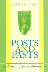 Cover image for Posts and Pasts: A Theory of Postcolonialism