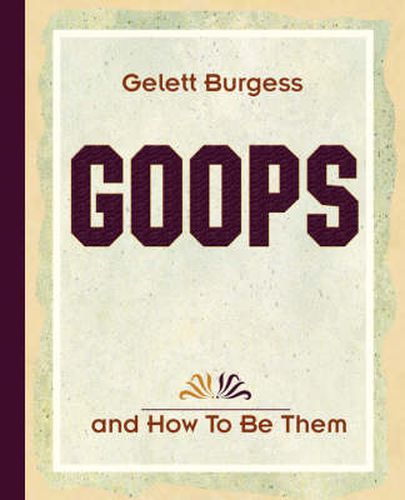 Cover image for Goops and How To Be Them (1900)