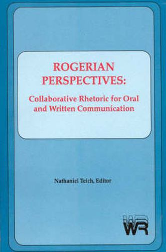 Cover image for Rogerian Perspectives: Collaborative Rhetoric for Oral and Written Communication