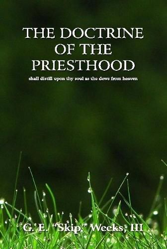 Cover image for The Doctrine of The Priesthood Shall Distill Upon Thy Soul as the Dews From Heaven