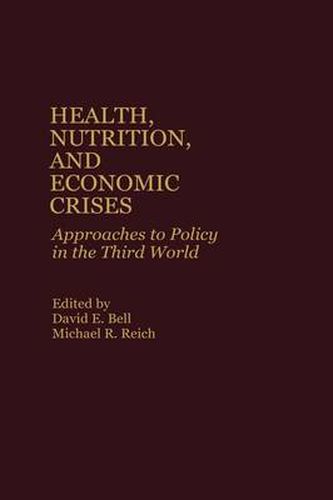 Health, Nutrition, and Economic Crises: Approaches to Policy in the Third World