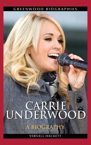 Cover image for Carrie Underwood: A Biography