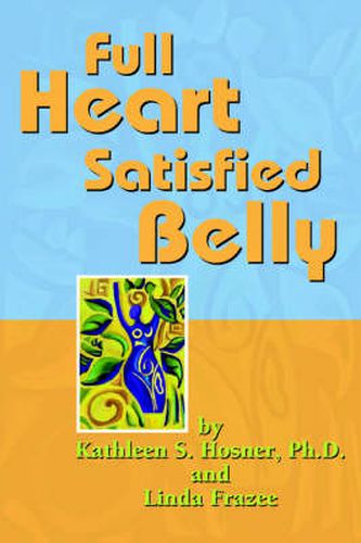 Cover image for Full Heart Satisfied Belly