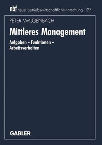 Cover image for Mittleres Management: Aufgaben -- Funktionen -- Arbeitsverhalten