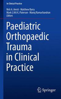 Cover image for Paediatric Orthopaedic Trauma in Clinical Practice