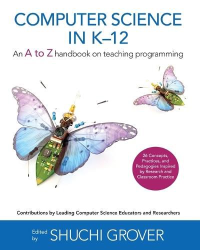 Cover image for Computer Science in K-12: An A-To-Z Handbook on Teaching Programming