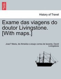 Cover image for Exame das viagens do doutor Livingstone. [With maps.] VOL.I