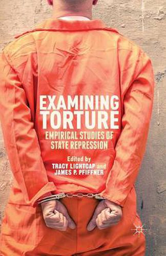 Cover image for Examining Torture: Empirical Studies of State Repression