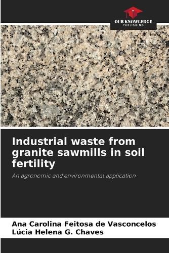 Industrial waste from granite sawmills in soil fertility