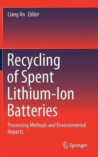 Cover image for Recycling of Spent Lithium-Ion Batteries: Processing Methods and Environmental Impacts