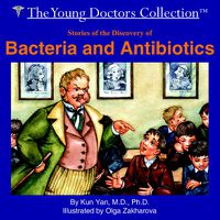 Cover image for Stories of the Discovery of Bacteria and Antibiotics: The Young Doctors Collection