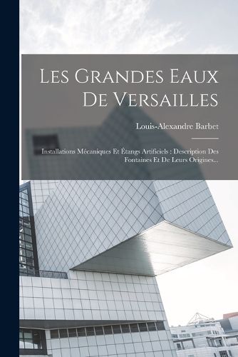 Cover image for Les Grandes Eaux De Versailles
