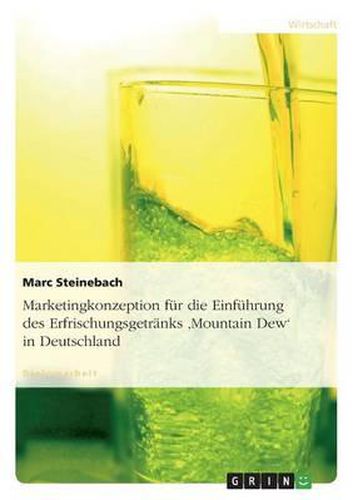 Cover image for Marketingkonzeption Fur Die Einfuhrung Des Erfrischungsgetranks 'Mountain Dew' in Deutschland