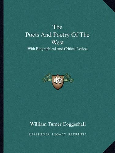 Cover image for The Poets and Poetry of the West: With Biographical and Critical Notices