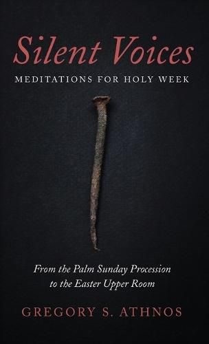 Cover image for Silent Voices: Meditations for Holy Week