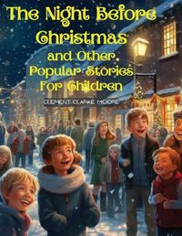 Cover image for The Night Before Christmas and Other Popular Stories For Children