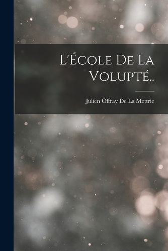 Cover image for L'Ecole De La Volupte..