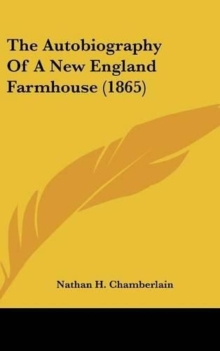 Cover image for The Autobiography of a New England Farmhouse (1865)