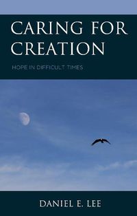 Cover image for Caring for Creation: Hope in Difficult Times