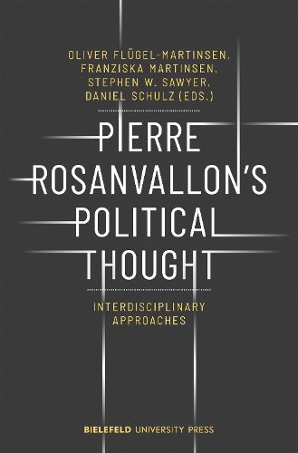 Pierre Rosanvallon's Political Thought - Interdisciplinary Approaches