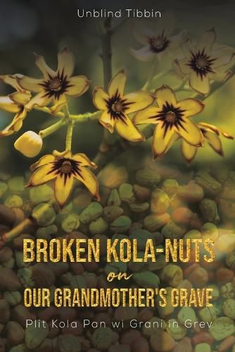 Cover image for Broken Kola-Nuts on Our Grandmother's Grave